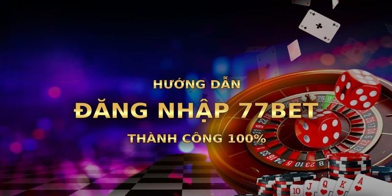 đăng nhập 77bet Điều kiện cơ bản để đăng nhập 77bet