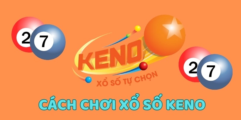 Cách chơi xổ số keno dành cho tân binh tại 77bet 2 Cách chơi xổ số keno tại 77bet cho tân binh