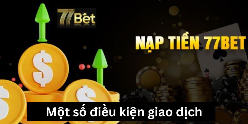 nạp tiền 77bet Tìm hiểu về những điều kiện để nạp tiền 77bet thành công