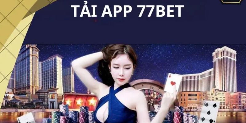 Cách Tải App 77bet Về Mọi Thiết Bị Điện Thoại Siêu Dễ Dàng 9 tải app 77bet