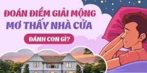 Mơ Bán Nhà Đánh Số Gì Dễ Trúng Lớn Cùng 77BET 18 Mơ bán nhà đánh số gì để bạn dễ thắng nhất